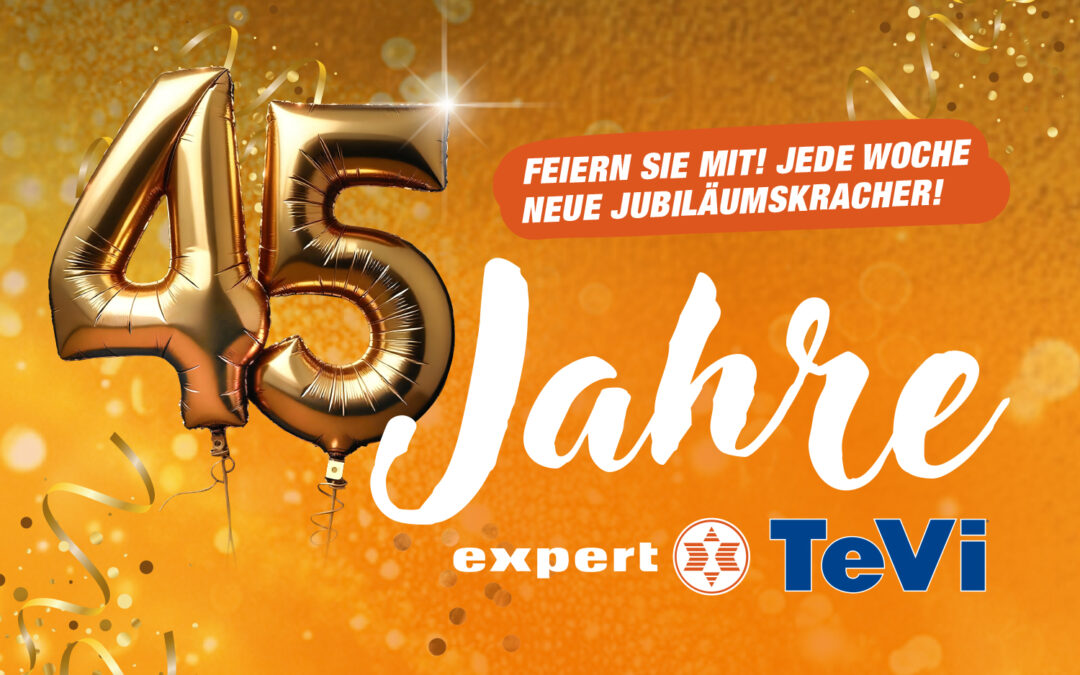 expert TeVi 45 Jah­re Jubi­lä­um 2025